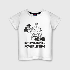 Детская футболка хлопок с принтом International Powerlifting в Кировске, 100% хлопок | круглый вырез горловины, полуприлегающий силуэт, длина до линии бедер | 