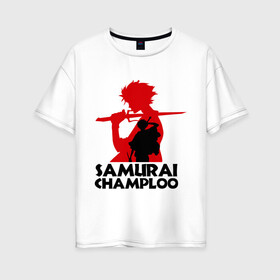 Женская футболка хлопок Oversize с принтом Самурай Champloo в Кировске, 100% хлопок | свободный крой, круглый ворот, спущенный рукав, длина до линии бедер
 | anime | samurai champloo | аниме | анимэ | самурай чамплу