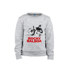 Детский свитшот хлопок с принтом Rocky Balboa в Кировске, 100% хлопок | круглый вырез горловины, эластичные манжеты, пояс и воротник | boxing | боксер | роки | рокки | рокки бальбоа | спорт