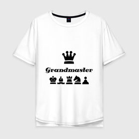 Мужская футболка хлопок Oversize с принтом Grandmaster в Кировске, 100% хлопок | свободный крой, круглый ворот, “спинка” длиннее передней части | grandmaster | гросмейстер | гроссмейстер | шахматист | шахматы