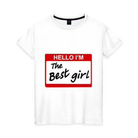Женская футболка хлопок с принтом Бейджик женский в Кировске, 100% хлопок | прямой крой, круглый вырез горловины, длина до линии бедер, слегка спущенное плечо | the best girl | бейдж | бейджик | для влюбленных | для двоих | для пар | парные