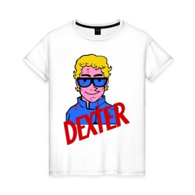 Женская футболка хлопок с принтом Мультяшный Dexter в Кировске, 100% хлопок | прямой крой, круглый вырез горловины, длина до линии бедер, слегка спущенное плечо | dexter | декстер | сериалы | тв сериалы