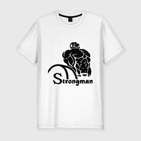 Мужская футболка премиум с принтом Strongman в Кировске, 92% хлопок, 8% лайкра | приталенный силуэт, круглый вырез ворота, длина до линии бедра, короткий рукав | body building | bodybuilding | боди билдинг | бодибилдинг | качек | русская сила | сила | силач