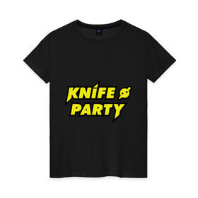 Женская футболка хлопок с принтом Knife party в Кировске, 100% хлопок | прямой крой, круглый вырез горловины, длина до линии бедер, слегка спущенное плечо | dubstep | вечеринка | даб степ | дабстеп | музыка