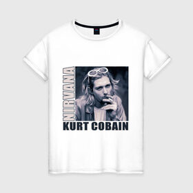 Женская футболка хлопок с принтом Nirvana- Kurt Cobain в Кировске, 100% хлопок | прямой крой, круглый вырез горловины, длина до линии бедер, слегка спущенное плечо | kurt cobain | nirvana | группы | курт кобейн | музыка | музыкальные группы. курт | нирвана