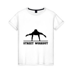 Женская футболка хлопок с принтом Street Workout V в Кировске, 100% хлопок | прямой крой, круглый вырез горловины, длина до линии бедер, слегка спущенное плечо | Тематика изображения на принте: street workout | workout | воркаут | стрит воркаут