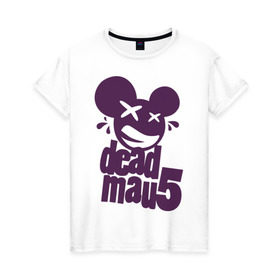 Женская футболка хлопок с принтом DeadMau5 в Кировске, 100% хлопок | прямой крой, круглый вырез горловины, длина до линии бедер, слегка спущенное плечо | deadmaus | для клуба | клубные