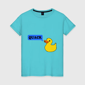 Женская футболка хлопок с принтом утка говорит quack в Кировске, 100% хлопок | прямой крой, круглый вырез горловины, длина до линии бедер, слегка спущенное плечо | животные | зверь | кря | птичка | утенок