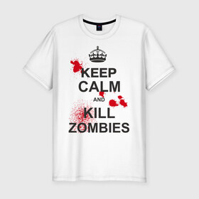 Мужская футболка премиум с принтом Keep calm and kill zombies в Кировске, 92% хлопок, 8% лайкра | приталенный силуэт, круглый вырез ворота, длина до линии бедра, короткий рукав | Тематика изображения на принте: корона | кровь | мертвец | оставайся спокойным