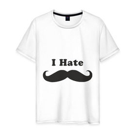 Мужская футболка хлопок с принтом I Hate Mustaches (Я ненавижу усы) в Кировске, 100% хлопок | прямой крой, круглый вырез горловины, длина до линии бедер, слегка спущенное плечо. | борода