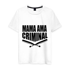 Мужская футболка хлопок с принтом Mama ama criminal в Кировске, 100% хлопок | прямой крой, круглый вырез горловины, длина до линии бедер, слегка спущенное плечо. | underground | баста