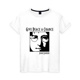 Женская футболка хлопок с принтом John Lennon (Джон Леннон) Give Peace a Chance в Кировске, 100% хлопок | прямой крой, круглый вырез горловины, длина до линии бедер, слегка спущенное плечо | beatles | give peace a chance | john lennon | битлз | джон леннон | знаменитости | знаменитые личности | портрет