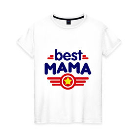 Женская футболка хлопок с принтом Best mama logo в Кировске, 100% хлопок | прямой крой, круглый вырез горловины, длина до линии бедер, слегка спущенное плечо | best mama | в подарок маме | для мамы | для родственников | лучшая мама | подарок маме | самые лучшие | семья