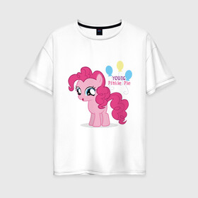 Женская футболка хлопок Oversize с принтом Young Pinkie Pie в Кировске, 100% хлопок | свободный крой, круглый ворот, спущенный рукав, длина до линии бедер
 | pie | young | young pinkie pie | детские | мой маленький пони | пони