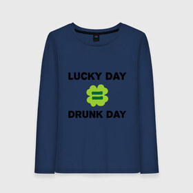 Женский лонгслив хлопок с принтом Lucky day = drunk day в Кировске, 100% хлопок |  | Тематика изображения на принте: patricks day | saint patricks day | день патрика | день святого патрика | клевер | четырехлистный клевер