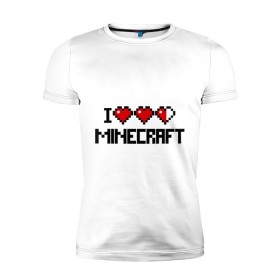 Мужская футболка премиум с принтом Я люблю minecraft в Кировске, 92% хлопок, 8% лайкра | приталенный силуэт, круглый вырез ворота, длина до линии бедра, короткий рукав | boom | i love minecraft | minecraft | игры | компьютерные игры | майнкрафт | я люблю майнкрафт