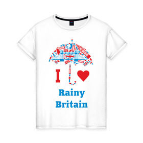Женская футболка хлопок с принтом я люблю Британию в Кировске, 100% хлопок | прямой крой, круглый вырез горловины, длина до линии бедер, слегка спущенное плечо | i love rainy britain | rainy britain | зонт | зонтик | я люблю британию