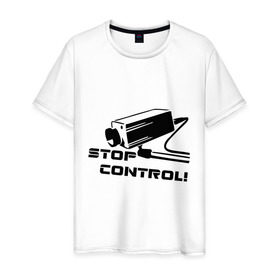 Мужская футболка хлопок с принтом Stop control (нет контролю) в Кировске, 100% хлопок | прямой крой, круглый вырез горловины, длина до линии бедер, слегка спущенное плечо. | stop control | видеокамера | камера | камера наблюдения | нет контроля