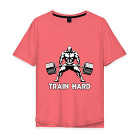 Мужская футболка хлопок Oversize с принтом Train hard (тренируйся усердно) в Кировске, 100% хлопок | свободный крой, круглый ворот, “спинка” длиннее передней части | powerlifting