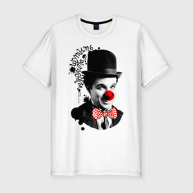 Мужская футболка премиум с принтом Чарли Чаплин в Кировске, 92% хлопок, 8% лайкра | приталенный силуэт, круглый вырез ворота, длина до линии бедра, короткий рукав | 1 апреля | lera | день смеха | клоун | нос | прикол | шутить изволите | шутка | юморист