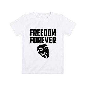 Детская футболка хлопок с принтом Freedom forever в Кировске, 100% хлопок | круглый вырез горловины, полуприлегающий силуэт, длина до линии бедер | freedom | freedom forever | виндета | свобода на всегда
