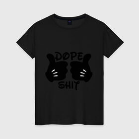 Женская футболка хлопок с принтом Dope Shit в Кировске, 100% хлопок | прямой крой, круглый вырез горловины, длина до линии бедер, слегка спущенное плечо | антибренд | кулаки