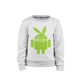 Детский свитшот хлопок с принтом Android Playboy в Кировске, 100% хлопок | круглый вырез горловины, эластичные манжеты, пояс и воротник | android | play | андроид | плейбой