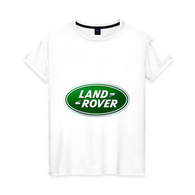Женская футболка хлопок с принтом Logo Land Rover в Кировске, 100% хлопок | прямой крой, круглый вырез горловины, длина до линии бедер, слегка спущенное плечо | land rove | автомобиль land rove | автомобиль ланд ровер | ланд ровер