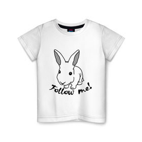 Детская футболка хлопок с принтом Следуй за белым кроликом. в Кировске, 100% хлопок | круглый вырез горловины, полуприлегающий силуэт, длина до линии бедер | alice in wonderland | follow me | алиса в стране чудес | животное | заяц | зверь | кролик | следуй за мной