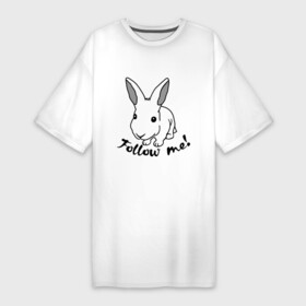 Платье-футболка хлопок с принтом Следуй за белым кроликом. в Кировске,  |  | alice in wonderland | follow me | алиса в стране чудес | животное | заяц | зверь | кролик | следуй за мной