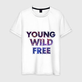 Мужская футболка хлопок с принтом Young wild free в Кировске, 100% хлопок | прямой крой, круглый вырез горловины, длина до линии бедер, слегка спущенное плечо. | young wild free | интернет приколы | космическая тема | космос