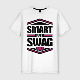 Мужская футболка премиум с принтом Smart over swag в Кировске, 92% хлопок, 8% лайкра | приталенный силуэт, круглый вырез ворота, длина до линии бедра, короткий рукав | swag | swag style | одежда сваг | сваг | сваг стиль | свег | свог | свэг