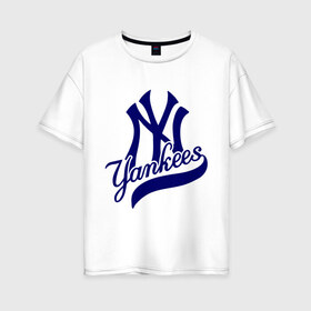 Женская футболка хлопок Oversize с принтом NY - Yankees в Кировске, 100% хлопок | свободный крой, круглый ворот, спущенный рукав, длина до линии бедер
 | new york yankees | swag | нью йорк янкис | сваг | свэг