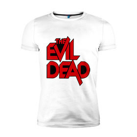 Мужская футболка премиум с принтом The Evil Dead в Кировске, 92% хлопок, 8% лайкра | приталенный силуэт, круглый вырез ворота, длина до линии бедра, короткий рукав | Тематика изображения на принте: 