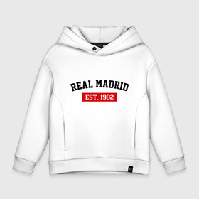 Детское худи Oversize хлопок с принтом FC Real Madrid Est. 1902 в Кировске, френч-терри — 70% хлопок, 30% полиэстер. Мягкий теплый начес внутри —100% хлопок | боковые карманы, эластичные манжеты и нижняя кромка, капюшон на магнитной кнопке | fc real madrid | fc real madrid est 1902 | real madrid | реал мадрид | фк реал мадрид