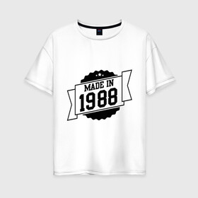 Женская футболка хлопок Oversize с принтом Made in 1988 в Кировске, 100% хлопок | свободный крой, круглый ворот, спущенный рукав, длина до линии бедер
 | 88