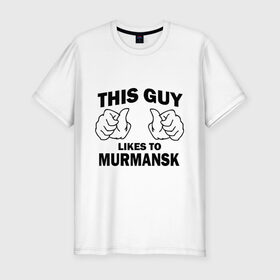 Мужская футболка премиум с принтом Этот парень любит Мурманск в Кировске, 92% хлопок, 8% лайкра | приталенный силуэт, круглый вырез ворота, длина до линии бедра, короткий рукав | murmansk | мурманск | регионы | регионы россии | этой парень любит