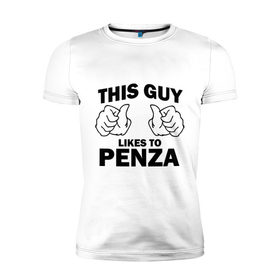 Мужская футболка премиум с принтом Этот парень любит Пензу в Кировске, 92% хлопок, 8% лайкра | приталенный силуэт, круглый вырез ворота, длина до линии бедра, короткий рукав | 