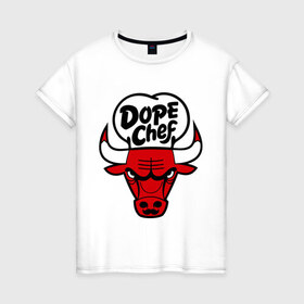 Женская футболка хлопок с принтом Chicago Dope Chef в Кировске, 100% хлопок | прямой крой, круглый вырез горловины, длина до линии бедер, слегка спущенное плечо | chicago | dope | бык | допинг | чикаго