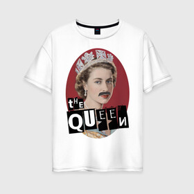 Женская футболка хлопок Oversize с принтом The Queen в Кировске, 100% хлопок | свободный крой, круглый ворот, спущенный рукав, длина до линии бедер
 | freddie mercury | queen | классический рок | куин | рок группа | фредди меркьюри