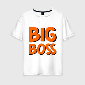 Женская футболка хлопок Oversize с принтом Big Boss в Кировске, 100% хлопок | свободный крой, круглый ворот, спущенный рукав, длина до линии бедер
 | big | big boss | boss | большой | большой босс | босс