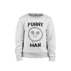 Детский свитшот хлопок с принтом Funny Man (HU) в Кировске, 100% хлопок | круглый вырез горловины, эластичные манжеты, пояс и воротник | funny man | hollywood undead | забавный парень