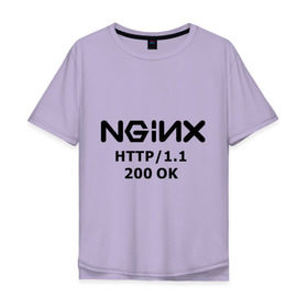 Мужская футболка хлопок Oversize с принтом nginx 200 OK в Кировске, 100% хлопок | свободный крой, круглый ворот, “спинка” длиннее передней части | nginx | админам | администраторам | для админа | профессии | сервера | системным администраторам