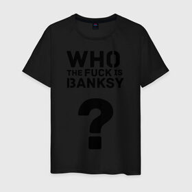 Мужская футболка хлопок с принтом Who the FUCK is Banksy в Кировске, 100% хлопок | прямой крой, круглый вырез горловины, длина до линии бедер, слегка спущенное плечо. | banksy | бенкси | бэнкси | графити | граффити | кто такой бэнкси | стрит арт | стритарт