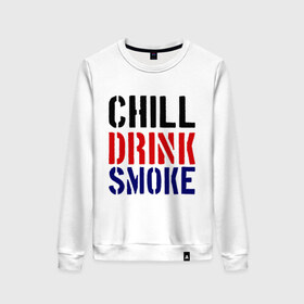 Женский свитшот хлопок с принтом Chill drink smoke в Кировске, 100% хлопок | прямой крой, круглый вырез, на манжетах и по низу широкая трикотажная резинка  | Тематика изображения на принте: пить