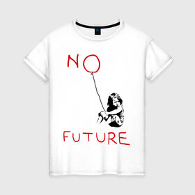 Женская футболка хлопок с принтом No future Banksy в Кировске, 100% хлопок | прямой крой, круглый вырез горловины, длина до линии бедер, слегка спущенное плечо | Тематика изображения на принте: banksy | бэнкси | графити | граффити | стрит арт