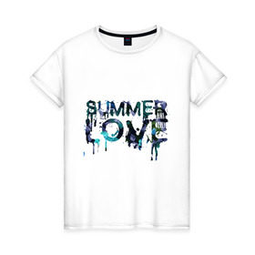 Женская футболка хлопок с принтом Summer love в Кировске, 100% хлопок | прямой крой, круглый вырез горловины, длина до линии бедер, слегка спущенное плечо | краски | летняя любовь | лето | стекающая надпись
