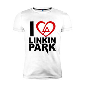 Мужская футболка премиум с принтом I love linkin park (Я люблю Linkin Park) в Кировске, 92% хлопок, 8% лайкра | приталенный силуэт, круглый вырез ворота, длина до линии бедра, короткий рукав | rock | линкин парк | музыкальная группа | рок группа | рок музыка