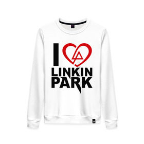 Женский свитшот хлопок с принтом I love linkin park (Я люблю Linkin Park) в Кировске, 100% хлопок | прямой крой, круглый вырез, на манжетах и по низу широкая трикотажная резинка  | rock | линкин парк | музыкальная группа | рок группа | рок музыка