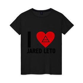 Женская футболка хлопок с принтом I love Jared Leto в Кировске, 100% хлопок | прямой крой, круглый вырез горловины, длина до линии бедер, слегка спущенное плечо | 30 seconds to mars | 30 stm | punk | rock | музыка | панк рок | я люблю джареда лето